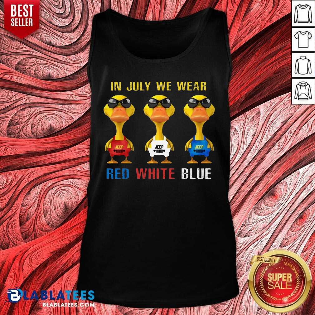 In July We Wear Red White Blue Duck Shirt - Image 4