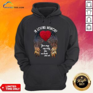 Alternative view of In Loving Memory Your Wings Were Ready But Our Heart Were Not Heart Wings Version Shirt