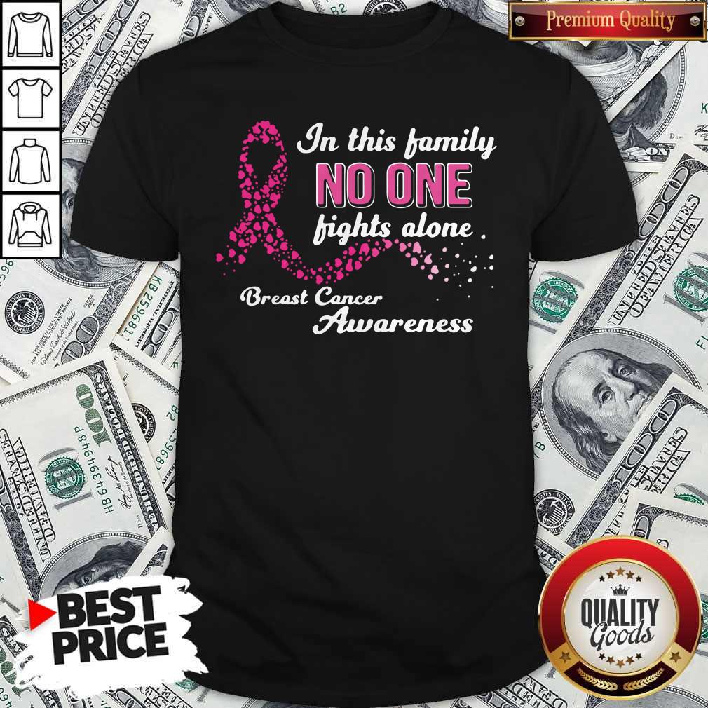In This Family No One Fights Alone Breast Cancer Awareness Shirt