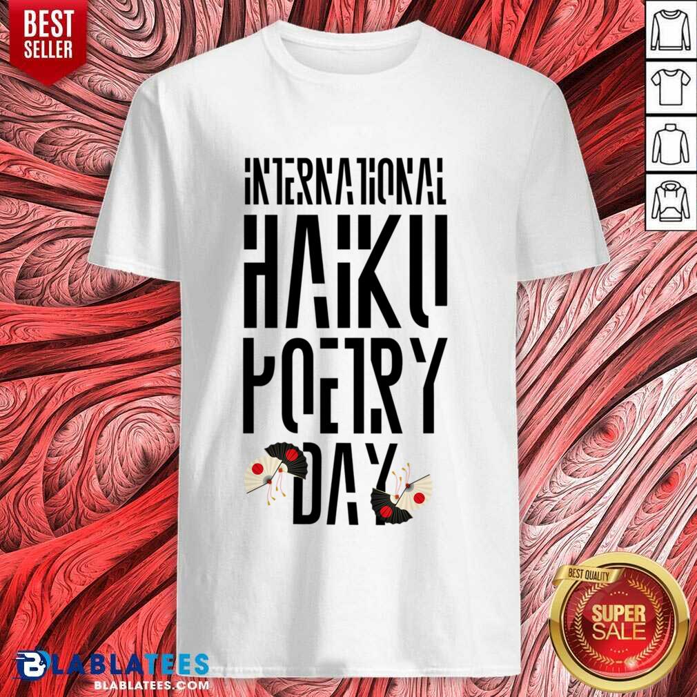 International Haiku Poetry Day Shirt