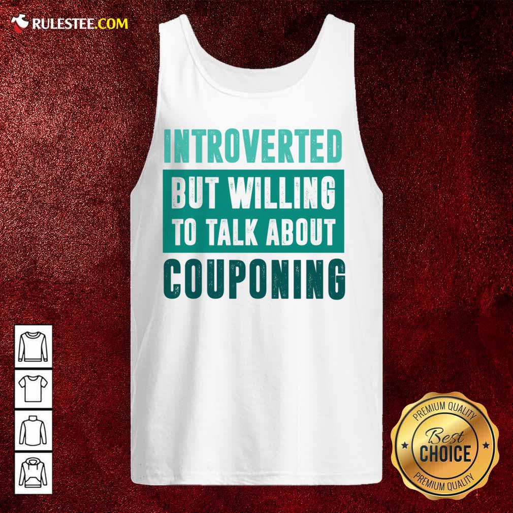 Introverted But Willing To Discuss Couponing Shirt - Image 5