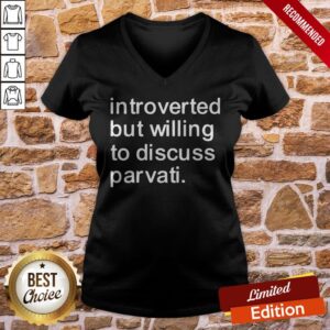 Alternative view of Introverted But Willing To Discuss Parvati Shirt