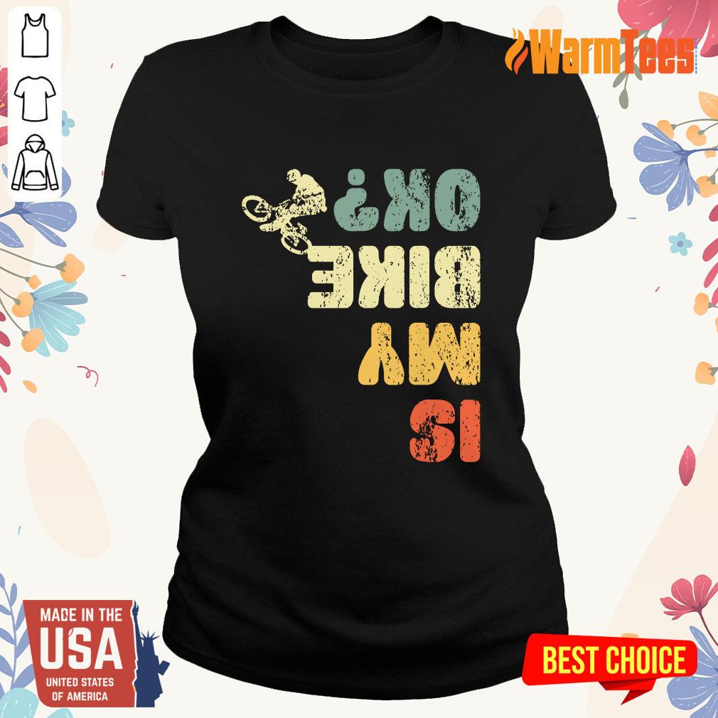 Is My Bike Ok Shirt - Image 3