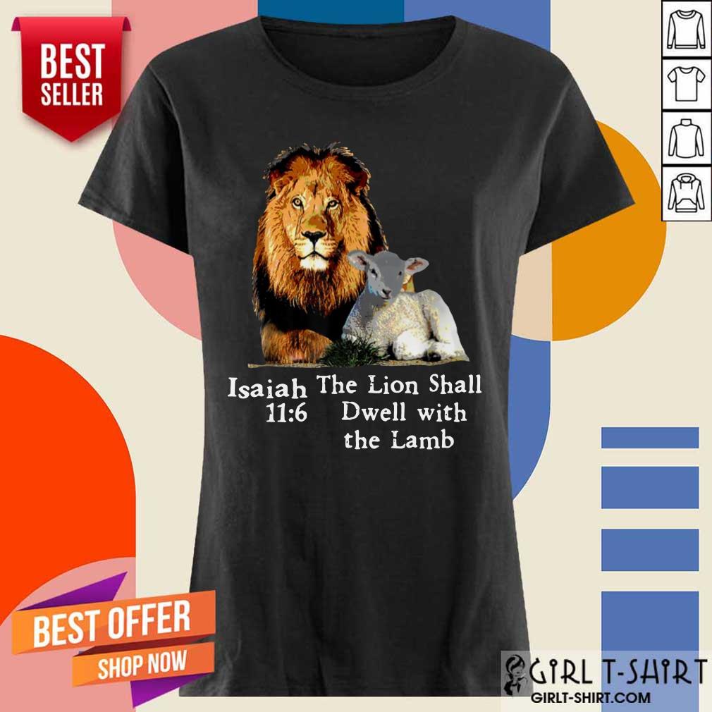 Isaiah 116 The Lion Shall Dwell With The Lamb Shirt - Image 3