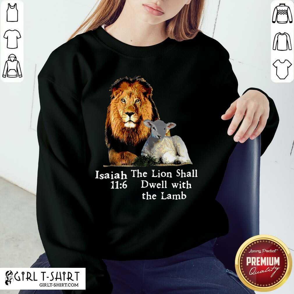Isaiah 116 The Lion Shall Dwell With The Lamb Shirt - Image 5