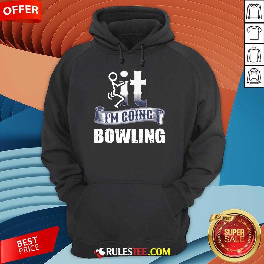 It I'm Going Bowling Shirt - Image 4