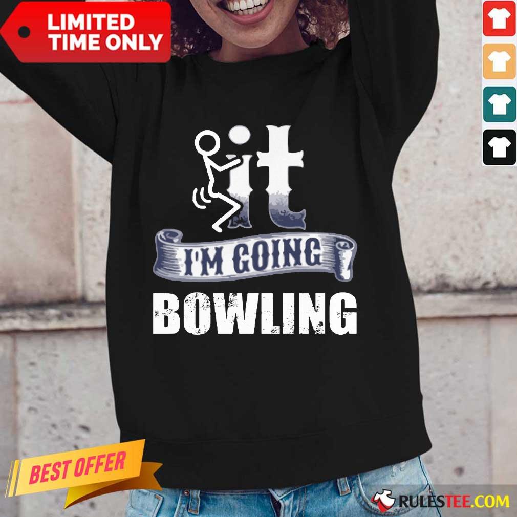 It I'm Going Bowling Shirt - Image 2