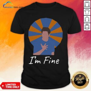 It Ross Geller I’m Fine Shirt