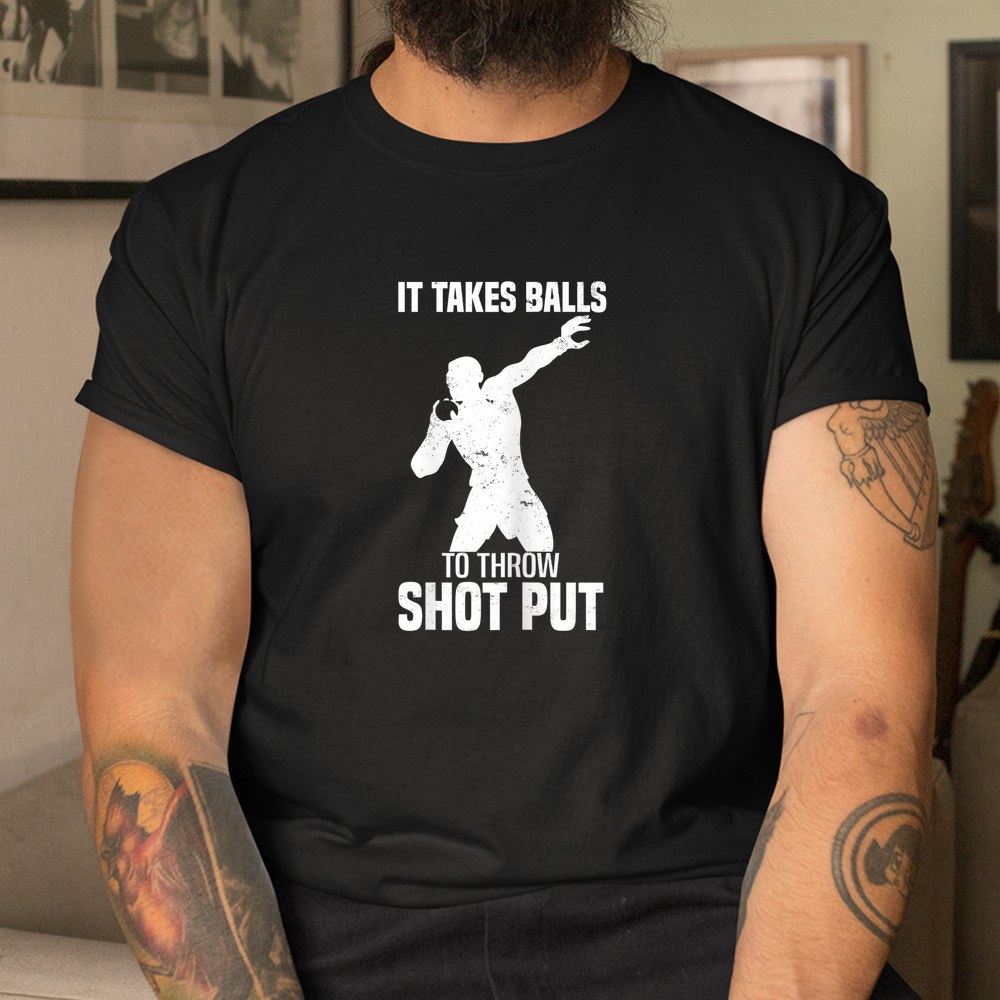 It Takes Balls To Throw Shot Put Track And Field Shot Put Shirt - Image 3