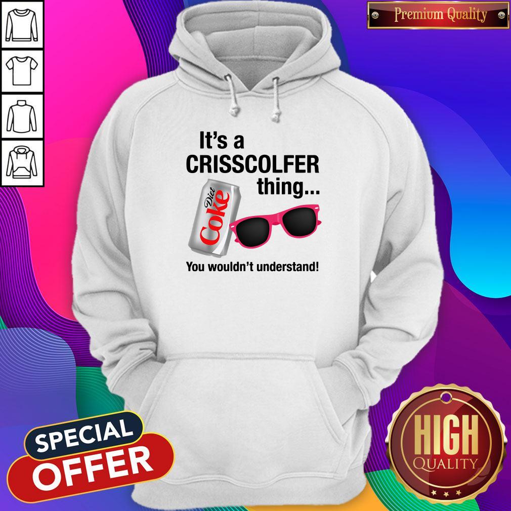 It’s A Crisscolfer Thing Diet Coke You Wouldn’t Understand Shirt - Image 2