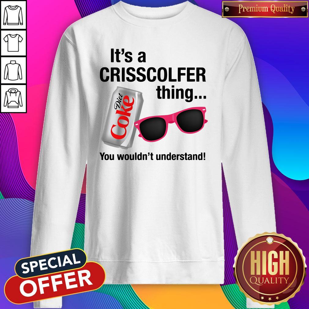 It’s A Crisscolfer Thing Diet Coke You Wouldn’t Understand Shirt - Image 5