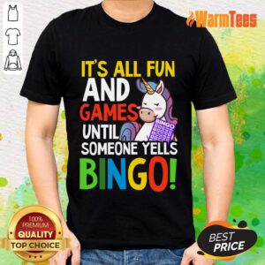 It's All Fun And Games Until Someone Yells Bingo Shirt