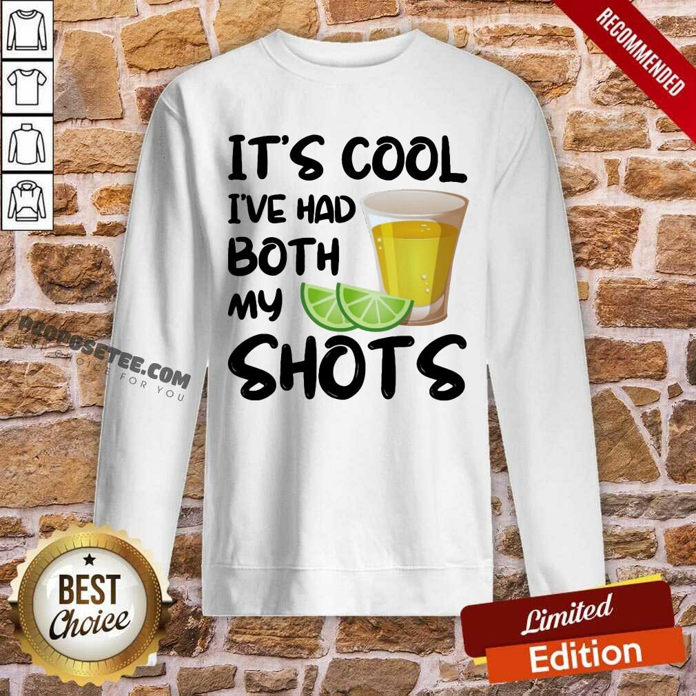 Its Cool Ive Had Both My Shots Shirt - Image 5
