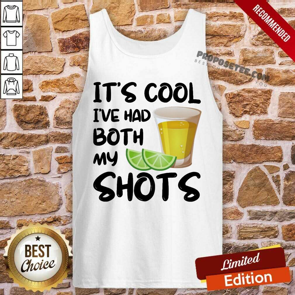 Its Cool Ive Had Both My Shots Shirt - Image 4