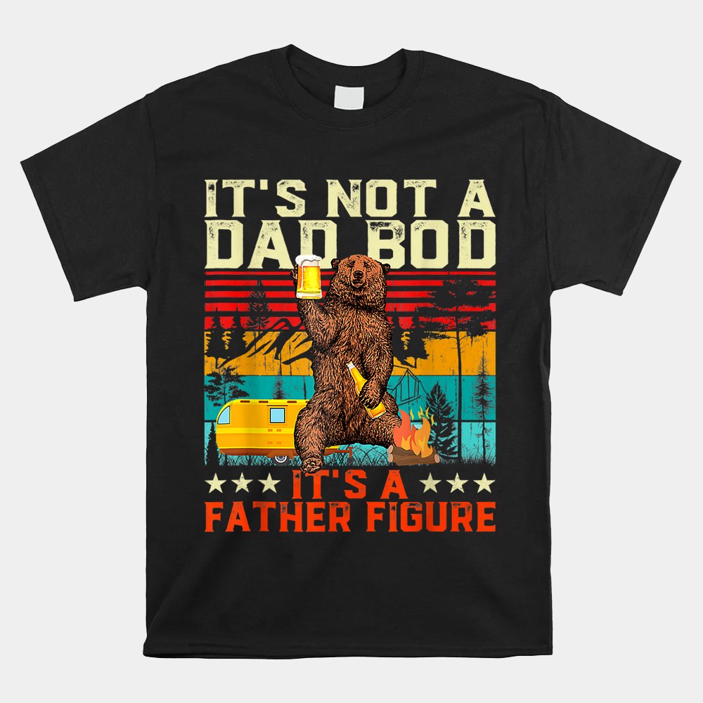 Its Not A Dad Bod Its Father Figure Shirt - Image 5