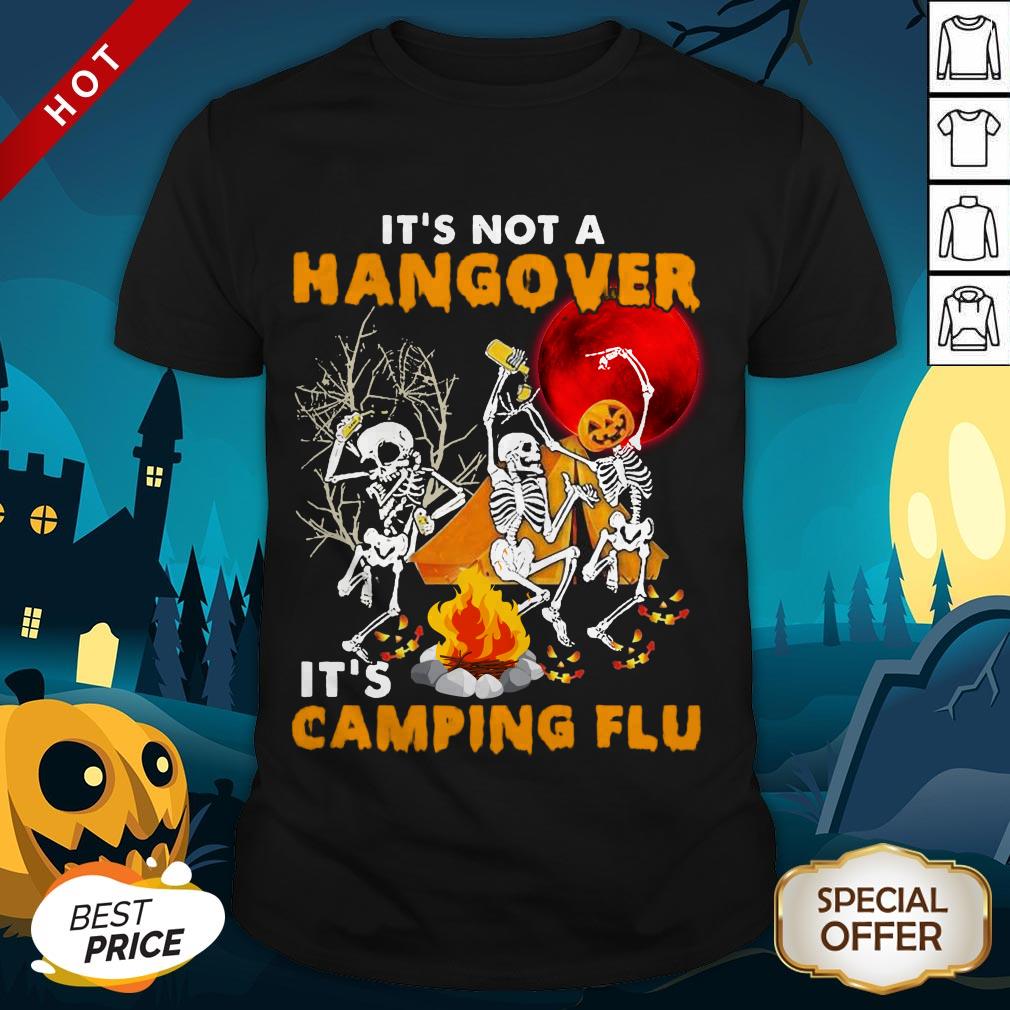 It’s Not A Hangover It’s Camping Flu Halloween Shirt