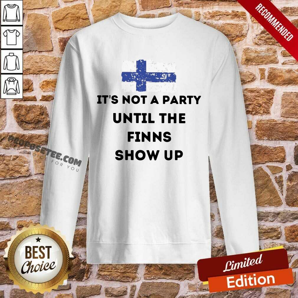Its Not A Party Until The Finns Show Up Shirt - Image 5