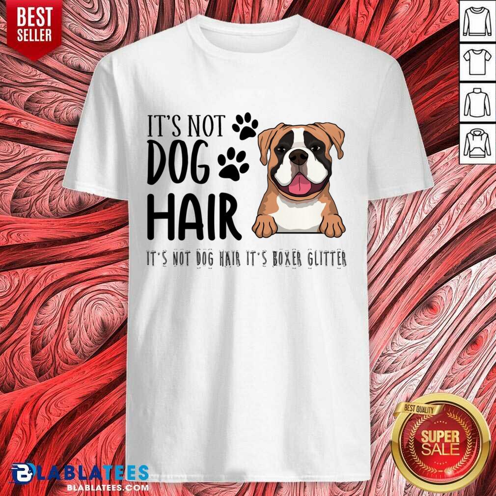 It's Not Dog Hair It's Boxer Glitter Shirt