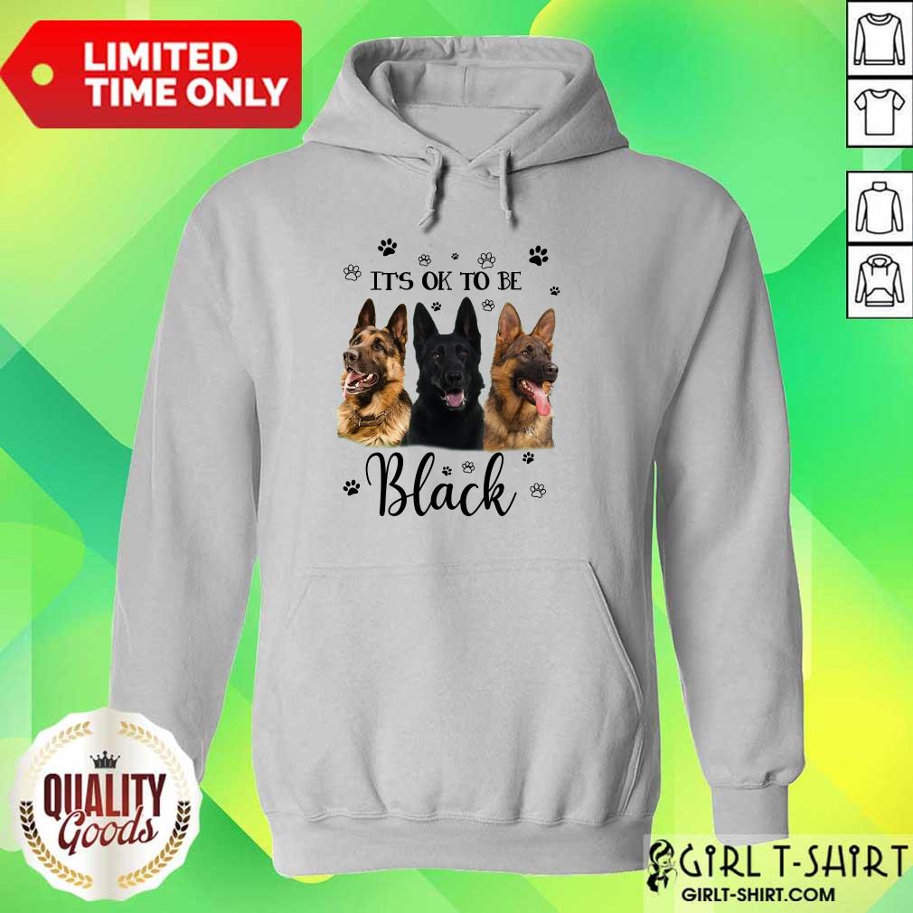 It's Ok To Be Black Shepherd Dog Shirt - Image 3