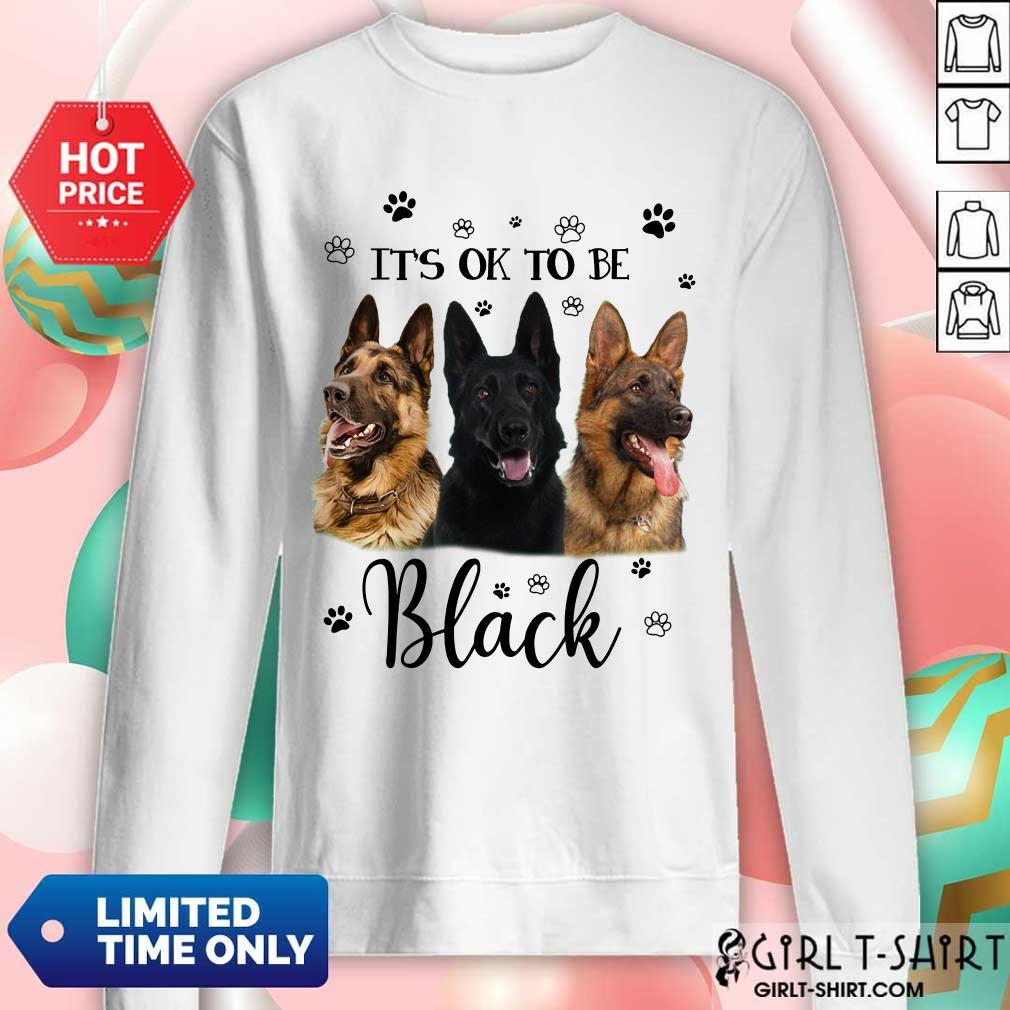 It's Ok To Be Black Shepherd Dog Shirt - Image 4