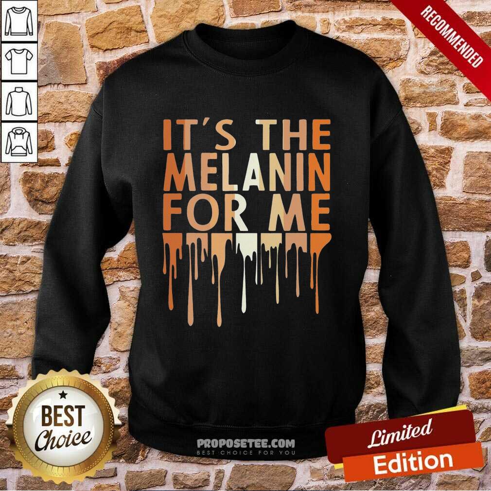 It’s The Melanin For Me Melanated Black History Shirt - Image 5