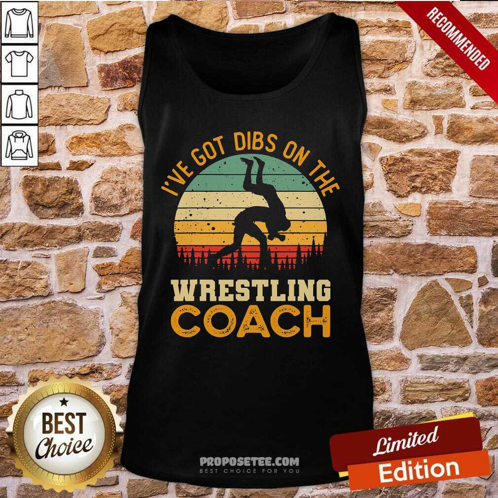 Ive Got Dibs On The Wrestling Coach Shirt - Image 5