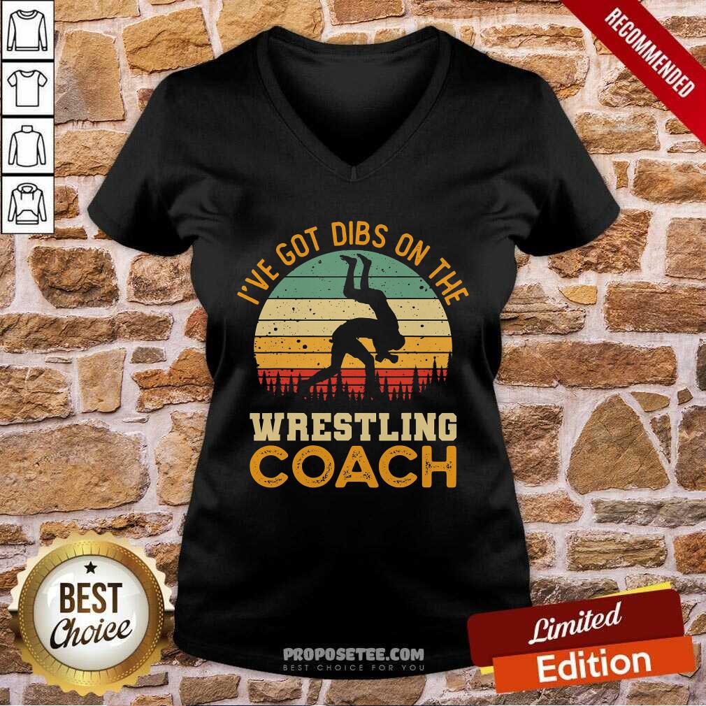 Ive Got Dibs On The Wrestling Coach Shirt - Image 4