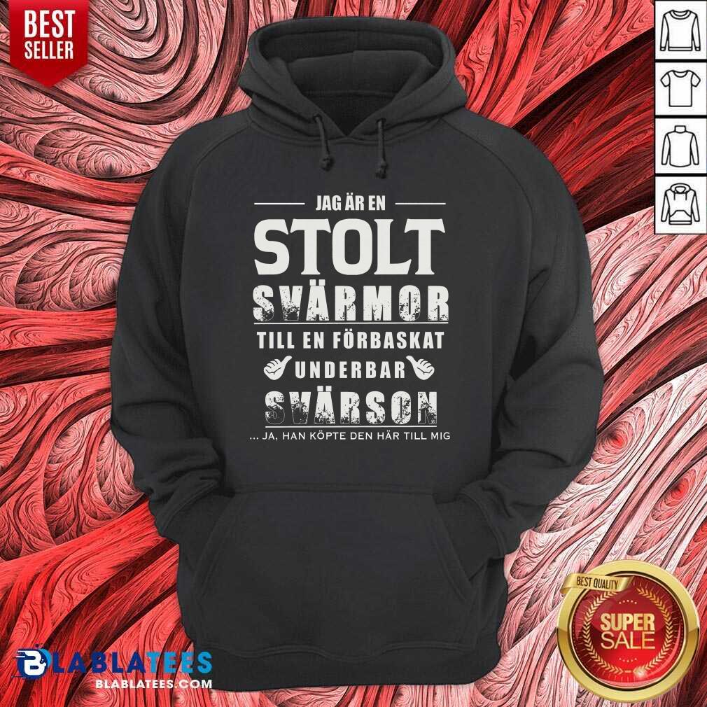 Jag Ar En Stolt Svarson Till En Forbaskat Underbar Svarmor Shirt - Image 5