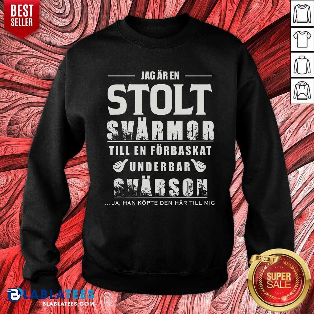 Jag Ar En Stolt Svarson Till En Forbaskat Underbar Svarmor Shirt - Image 4