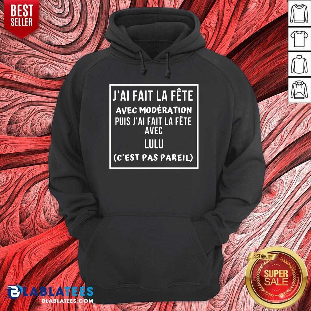 J’ai Fait La Fete Avec Moderation Puis J’ai Fait La Fete Avec Shirt - Image 2