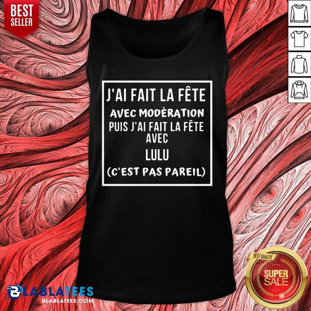 J’ai Fait La Fete Avec Moderation Puis J’ai Fait La Fete Avec Shirt - Image 4