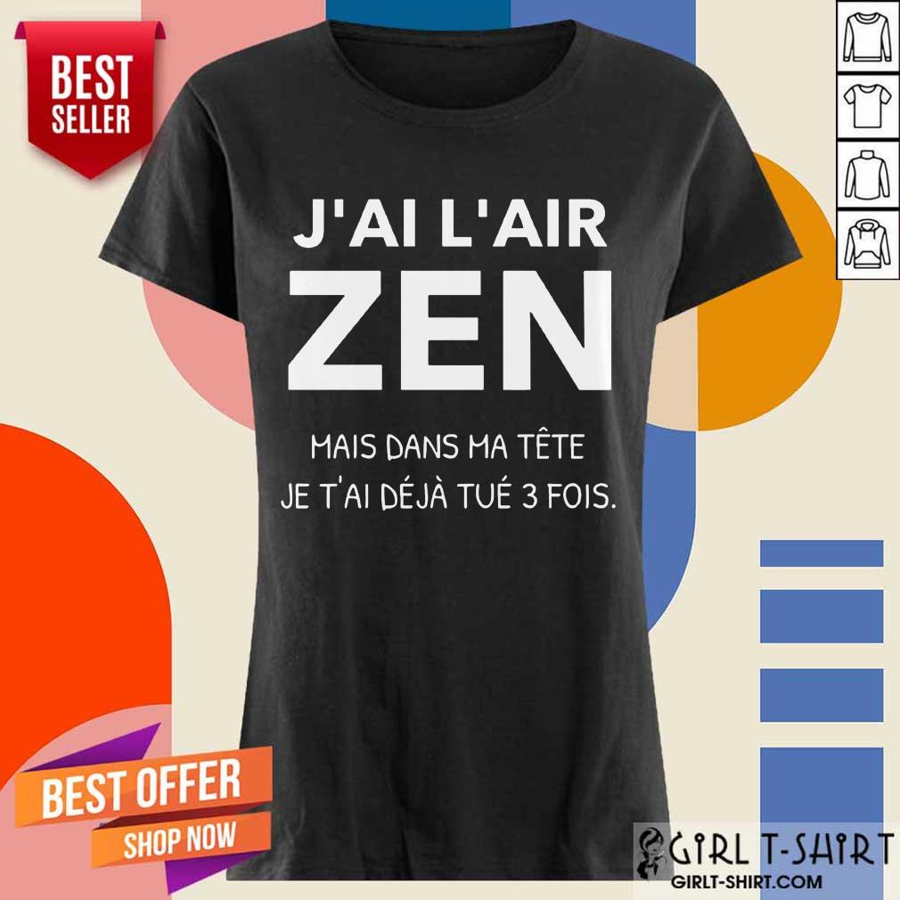 J'Ai L'Air Zen Shirt - Image 2