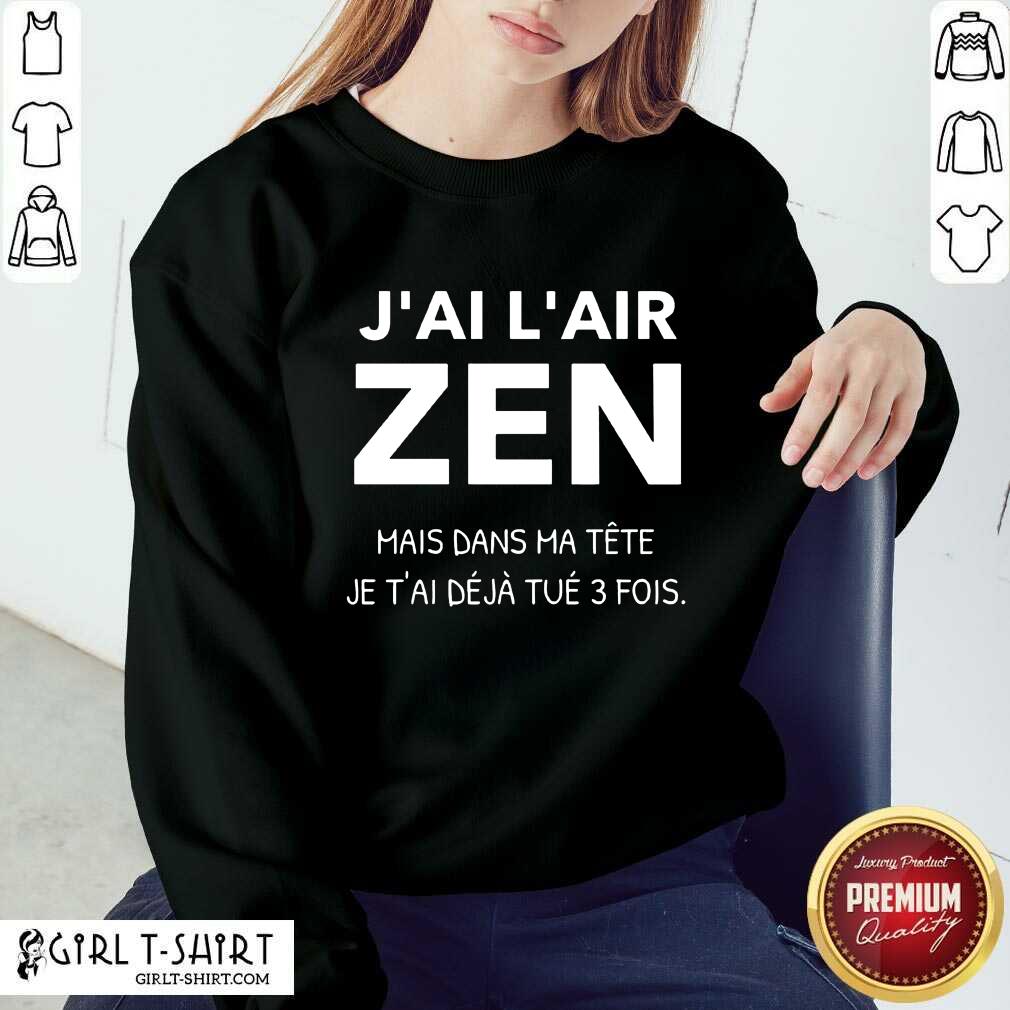 J'Ai L'Air Zen Shirt - Image 4