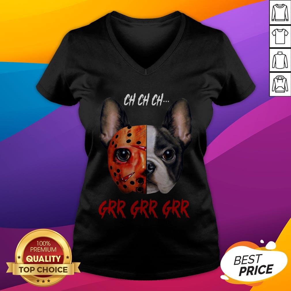 Jason Voorhees French Bulldog Ch Ch Ch Grr Grr Grr Shirt - Image 4