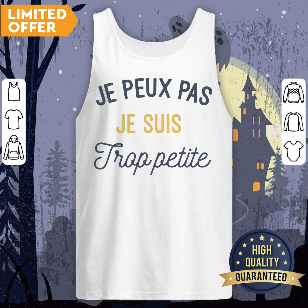 Je Peux Pas Je Suis Trop Petite Shirt - Image 2