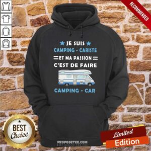 Alternative view of Je Suis Camping Cariste Et Ma Passion Cest De Faire Shirt