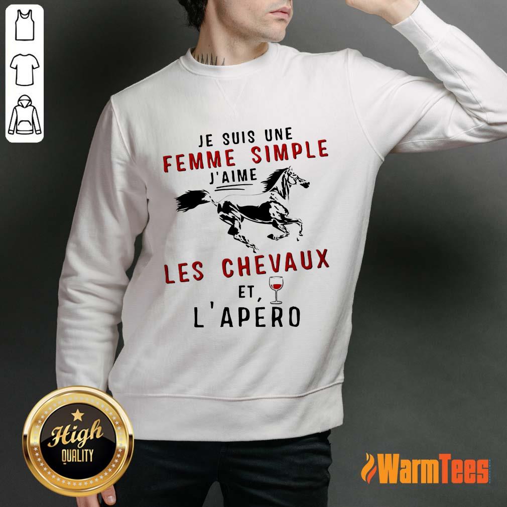 Je Suis Une Femme Simple J’aime Les Chevaux Et L’apero Shirt - Image 2