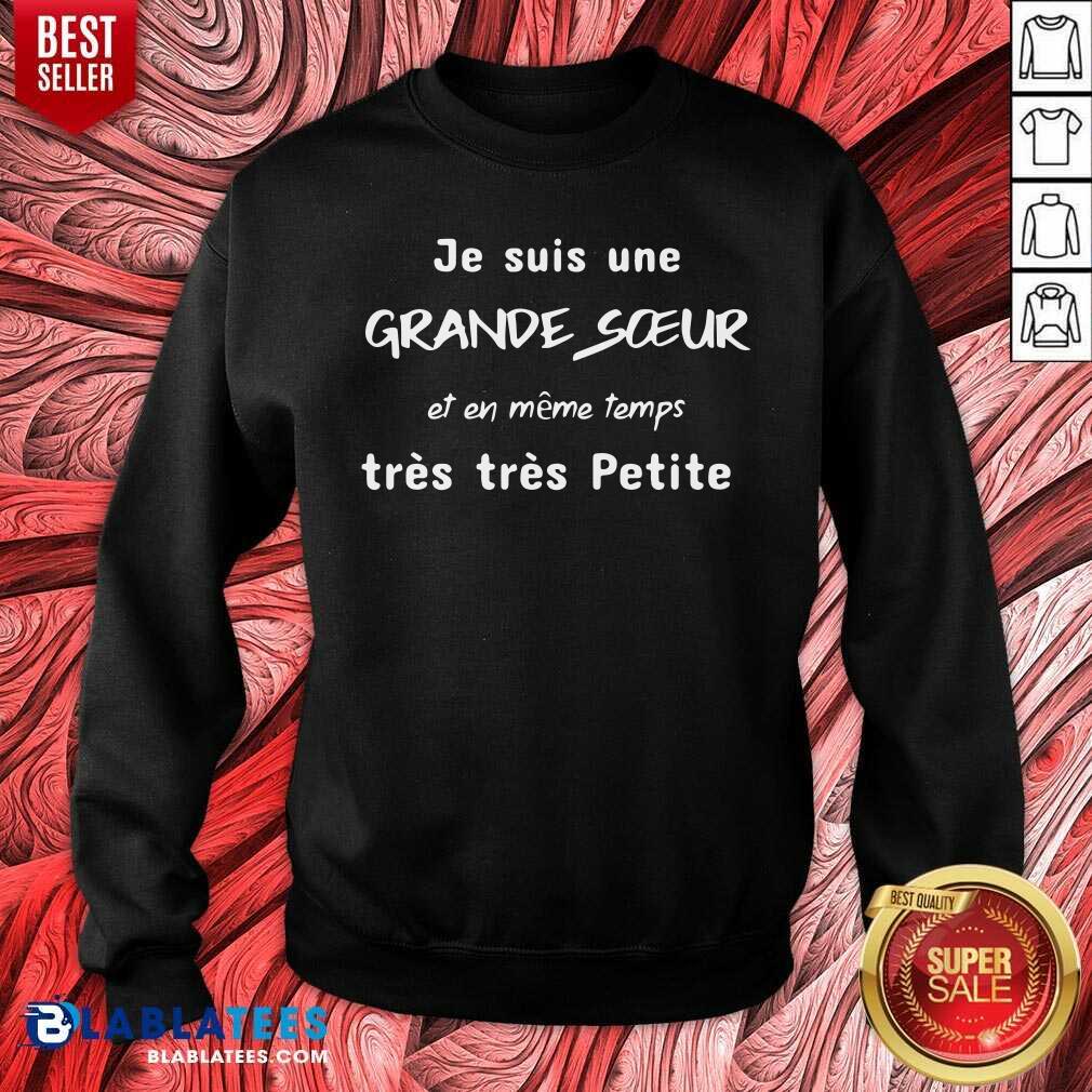 Je Suis Une Grande Soeur Et En Meme Temps Tres Tres Shirt - Image 4