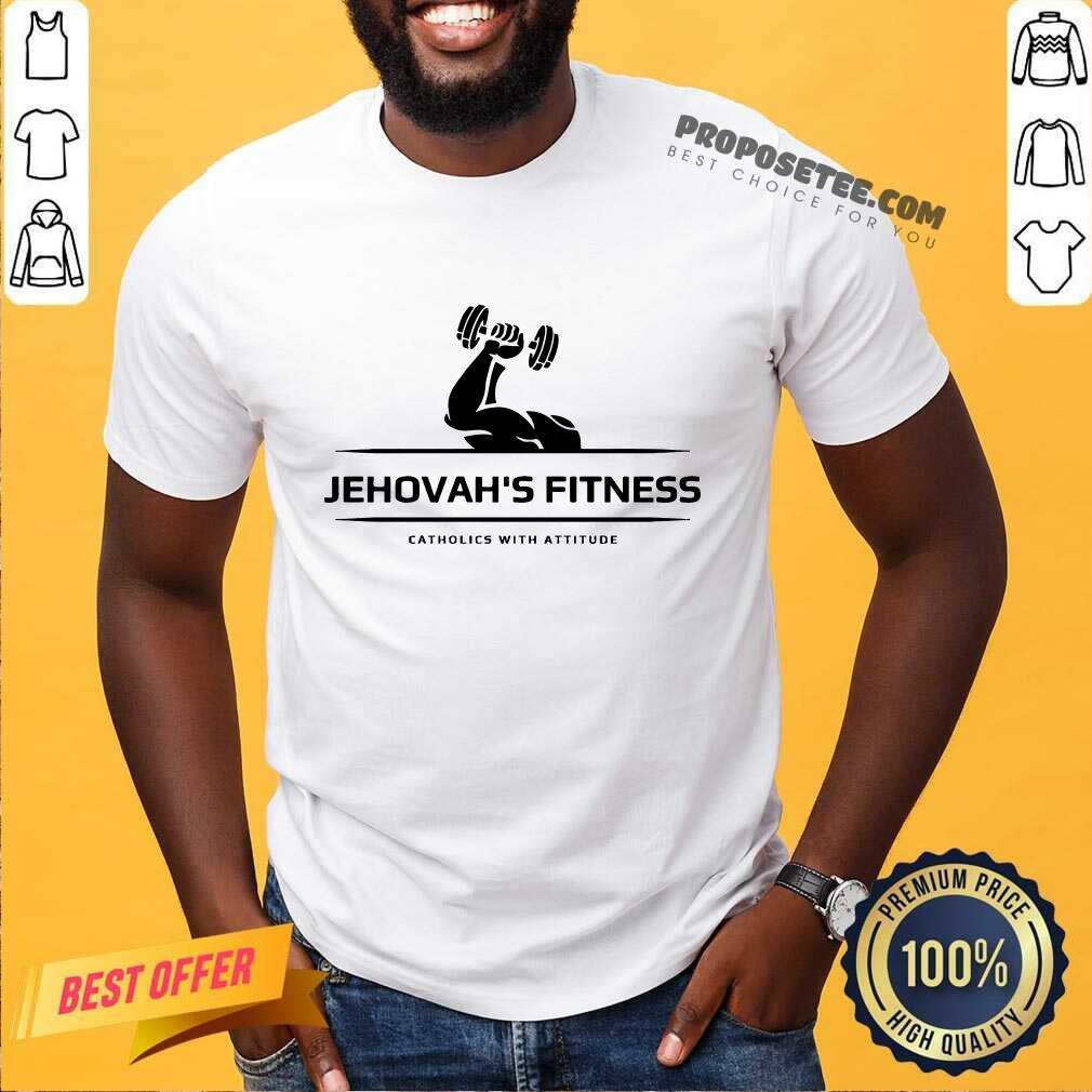 Jehovah's Fitness Gym Catholics With Attitude Shirt