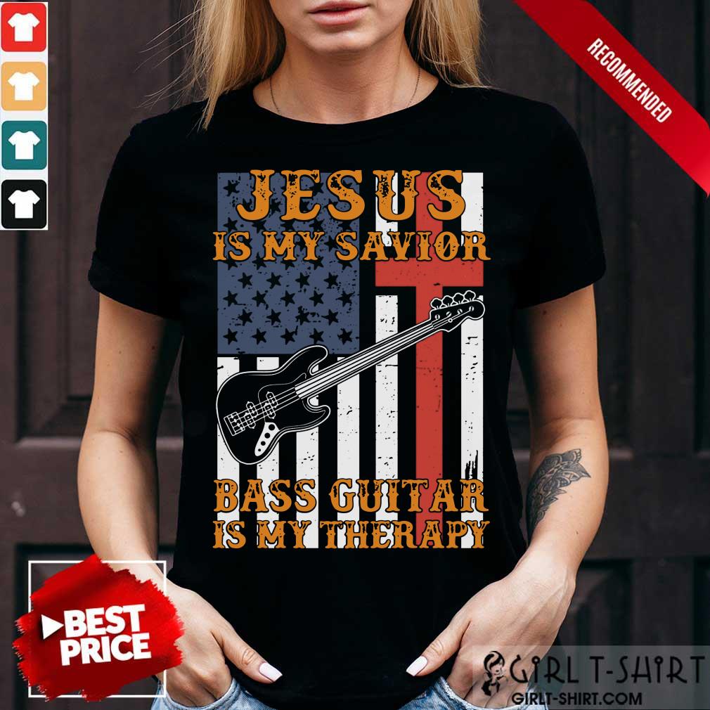 Jesus Is My Savior Bass Guitar Is My Therapy American Flag Shirt
