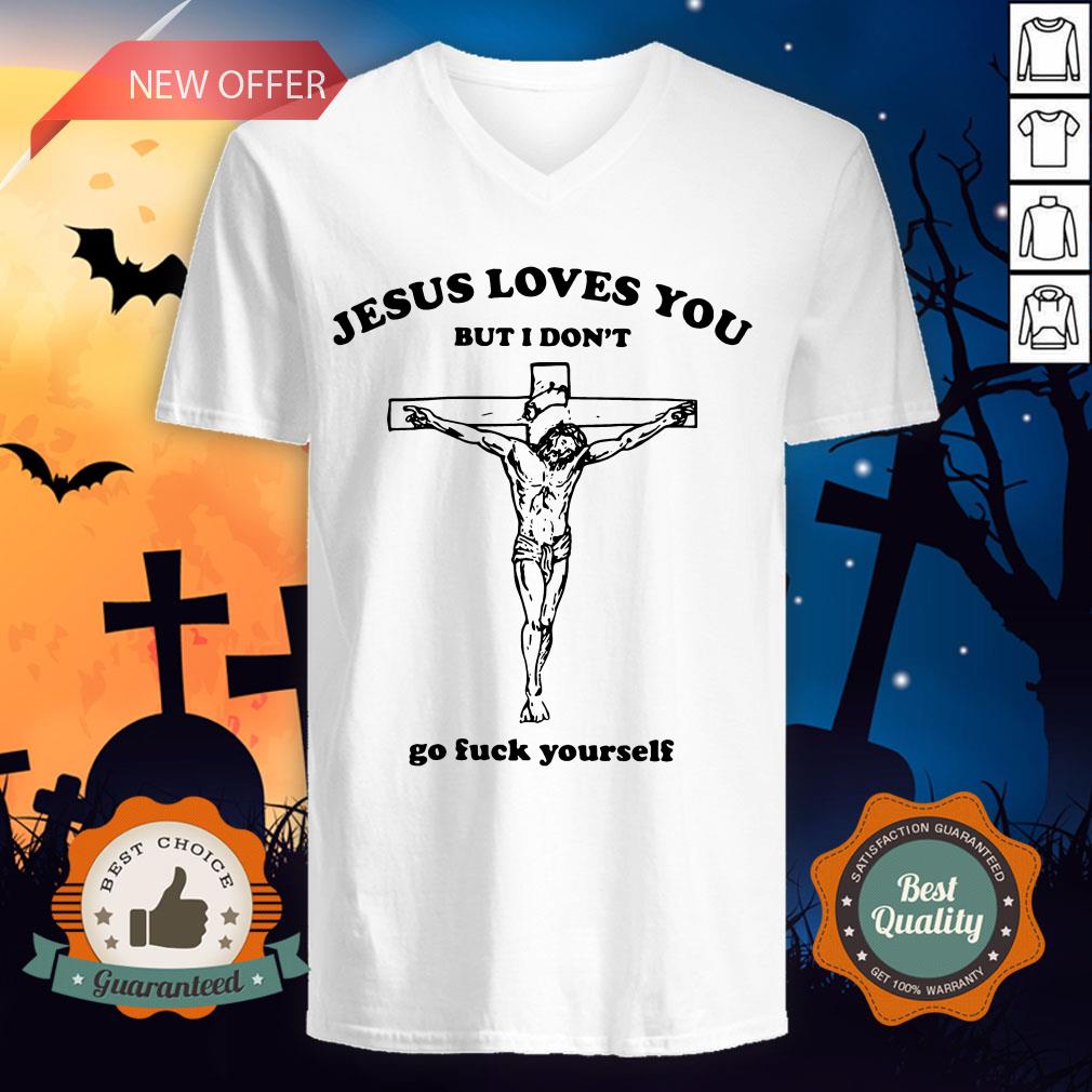 Jesus Love You But I Don'T Go Fuck Yourself Shirt - Image 3