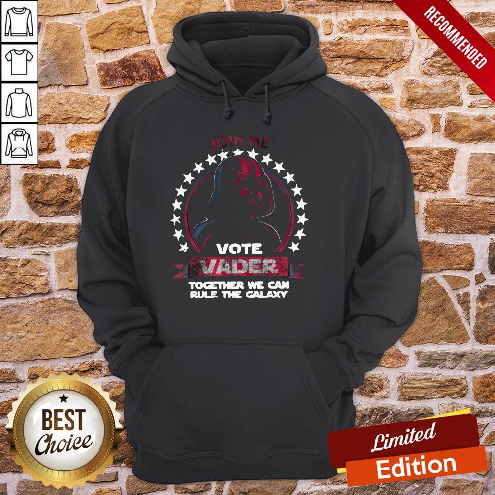 Join Me Vote Vader Together We Can Rule The Galaxy Shirt - Image 5