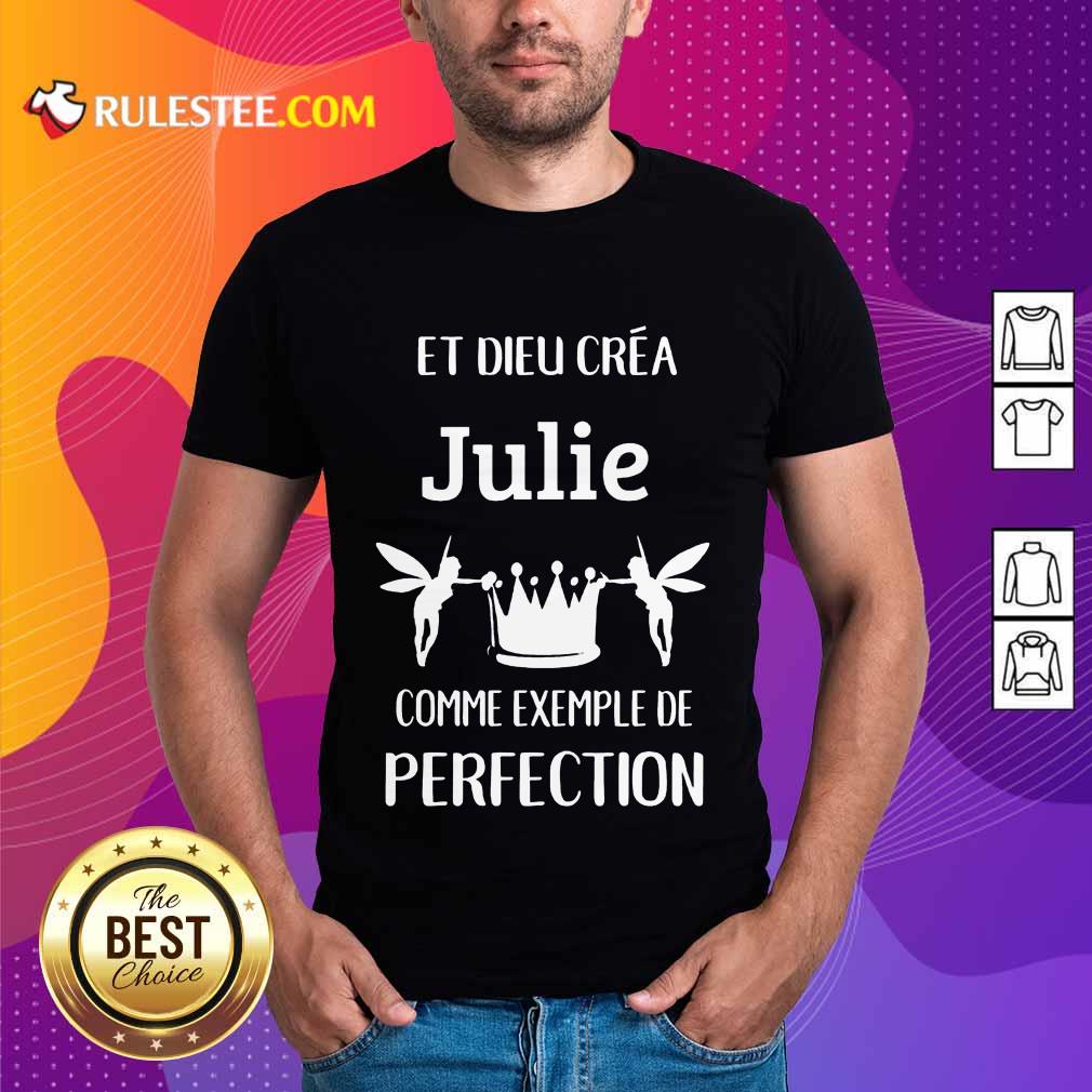 Julie Comme Exemple De Perfection Shirt
