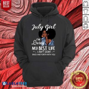 Alternative view of July Girl I'm Living My Best Life Shirt