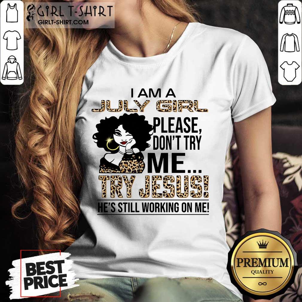 July Girl Try Jesus Shirt - Image 2