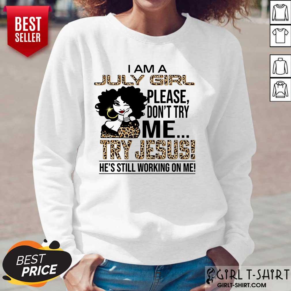July Girl Try Jesus Shirt - Image 5
