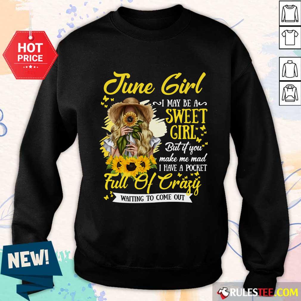 June Girl Sweet Girl Full Of Crazy Shirt - Image 5