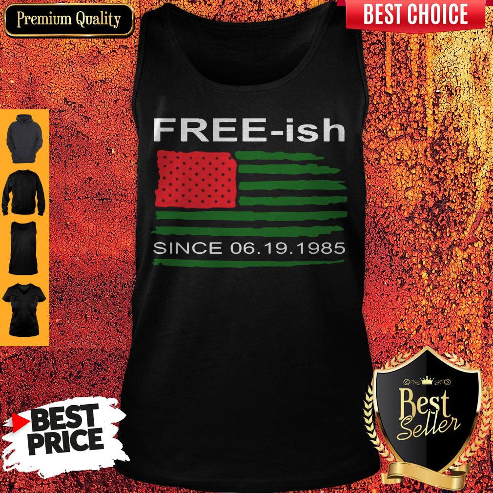 Juneteenth Free-ish Since 06-19-1985 Shirt - Image 3