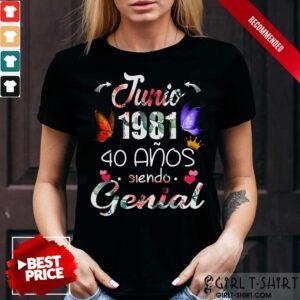 Junio 1981 40 Anos Genial Shirt