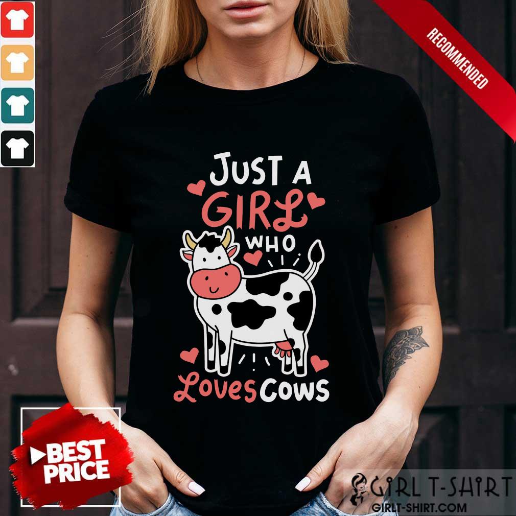 Just A Girl Who Loves Cows Shirt